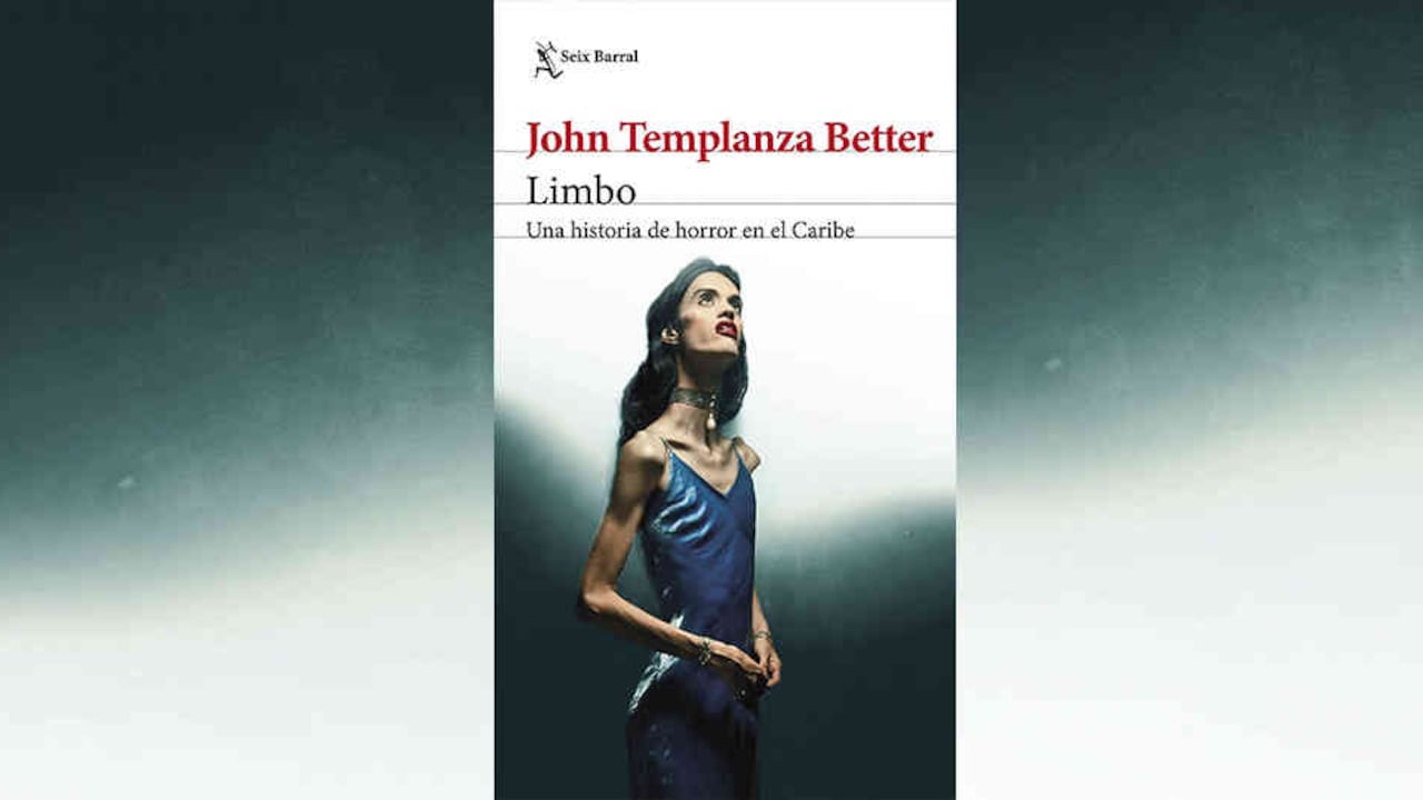 'Limbo. Una historia de horror en el Caribe' (2020), de John Templanza Better. Seix Barral | 140 páginas