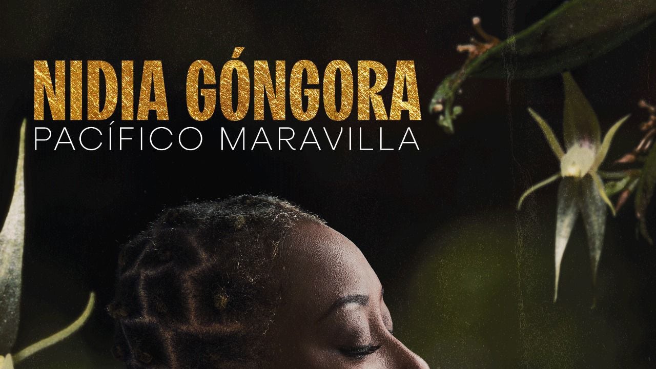 Nidia Góngora estrena su primer álbum como solista: 'Pacífico maravilla'.