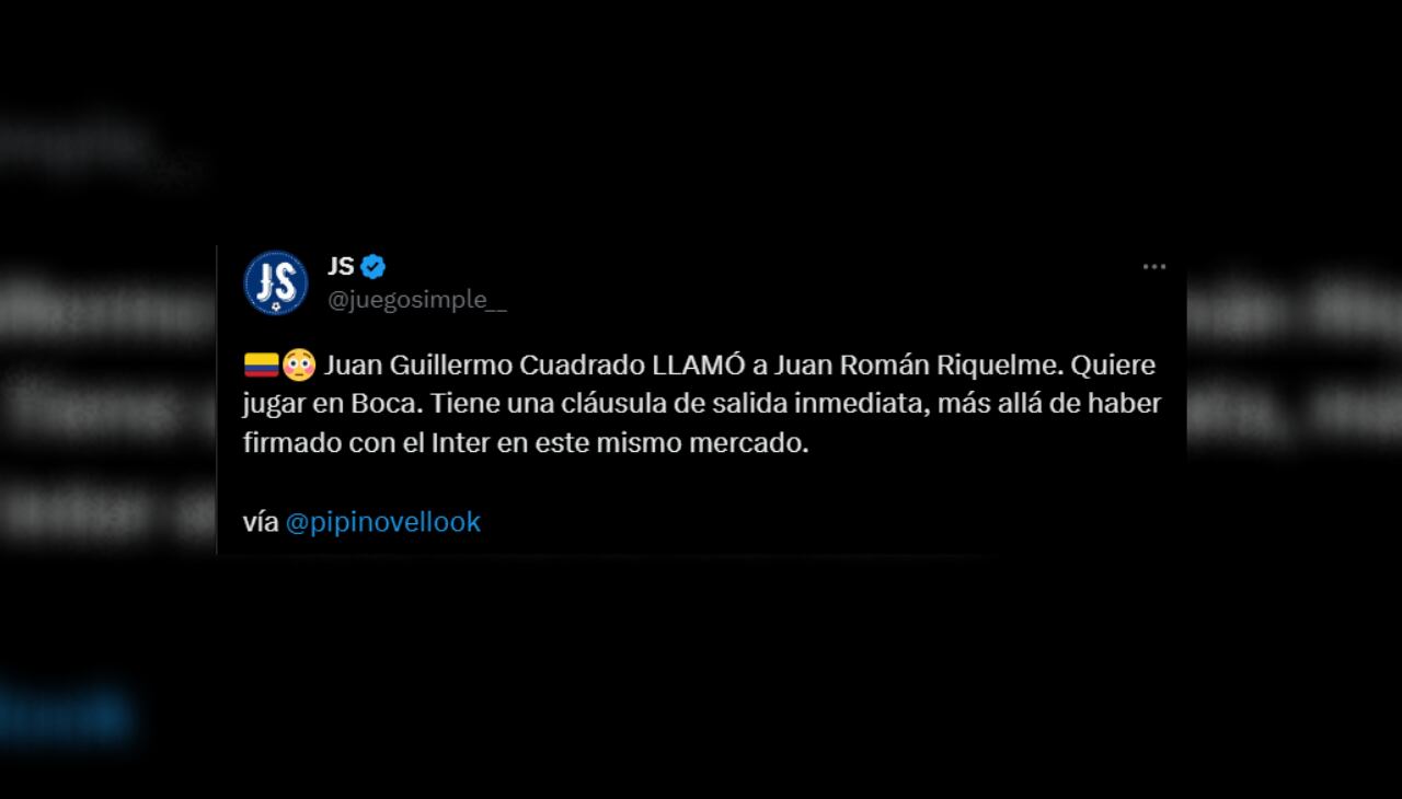 La noticia que apunta a que Cuadrado quiere jugar en Boca.