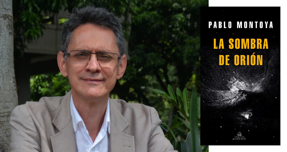Pablo Montoya y 'La sombra de Orión'