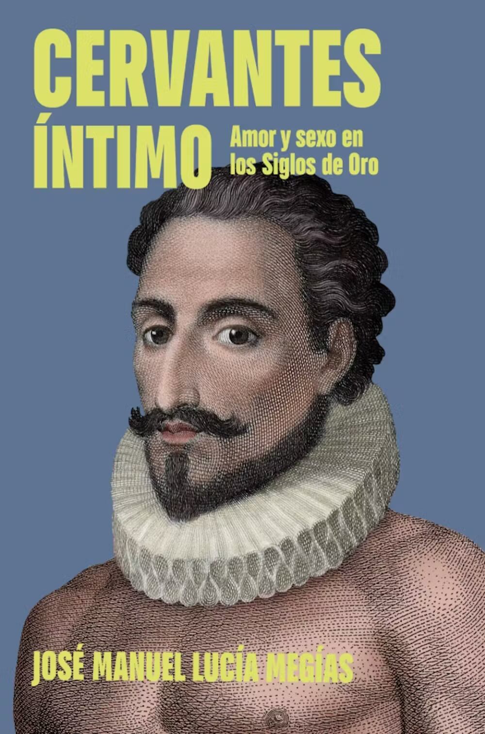 Portada de Cervantes íntimo, biografía del autor escrita por José Manuel Lucía, que se adentra en los mitos sobre los años del cautiverio de Cervantes en Argel. Penguin Libros