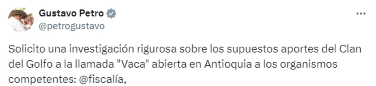 El presidente Gustavo Petro pidió investigar la presunta financiación del Clan del Golfo a la 'vaca' por Antioquia.
