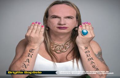 Diversidad es la palabra que mejor define a Brigitte Baptiste. No solo es una gran experta mundial en medioambiente, sino que con su tenacidad y ejemplo también se ha convertido en un símbolo de la promoción de nuevas visiones sobre la diversidad sexual. Como profesora universitaria y directora del Instituto de Investigación de Recursos Biológicos Alexander von Humboldt ha promovido alternativas para que la sociedad armonice su relación con el medioambiente. De manera paralela, ha aprovechado su prestigio como científica que representa a Colombia en foros mundiales para promover una nueva visión del género. Ha logrado conseguir una posición de gran respetabilidad social a favor de las personas transexuales, con base en sus calidades técnicas y su liderazgo en su ejercicio profesional. 