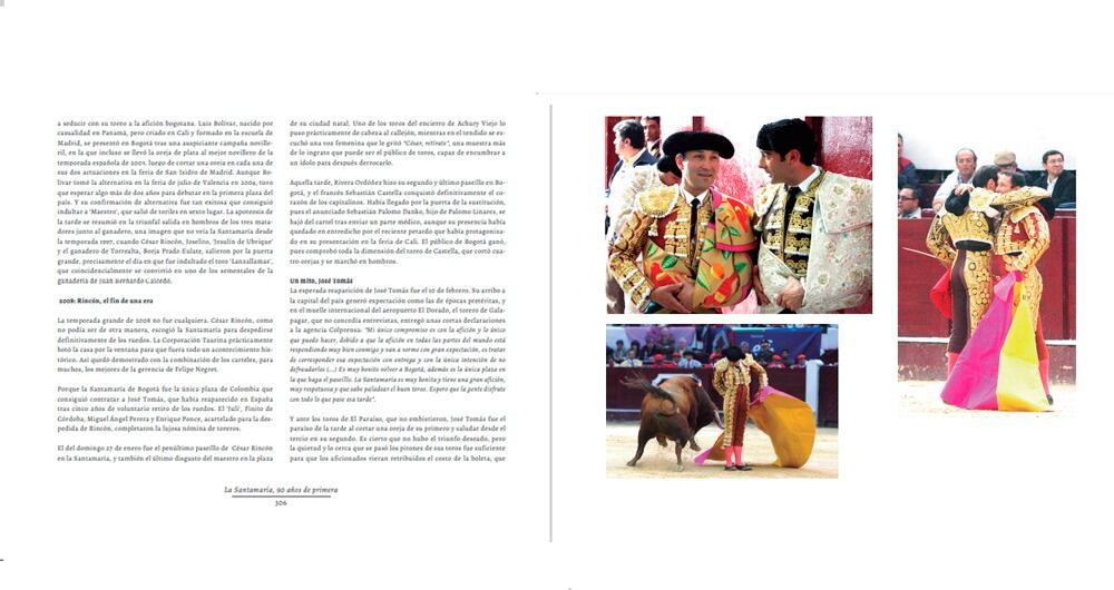 La historia de César Rincón es la del torero más triunfador en la historia de la plaza de toros de Santamaría.