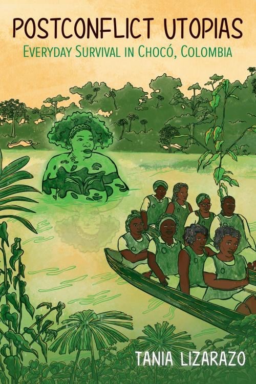 En 'Postconflict Utopias: Everyday Survival in Chocó, Colombia' ('Utopías del postconflicto: supervivencia cotidiana en Chocó, Colombia'), Lizarazo escribe sobre cómo las organizaciones de mujeres negras cuidan sus territorios y comunidades.