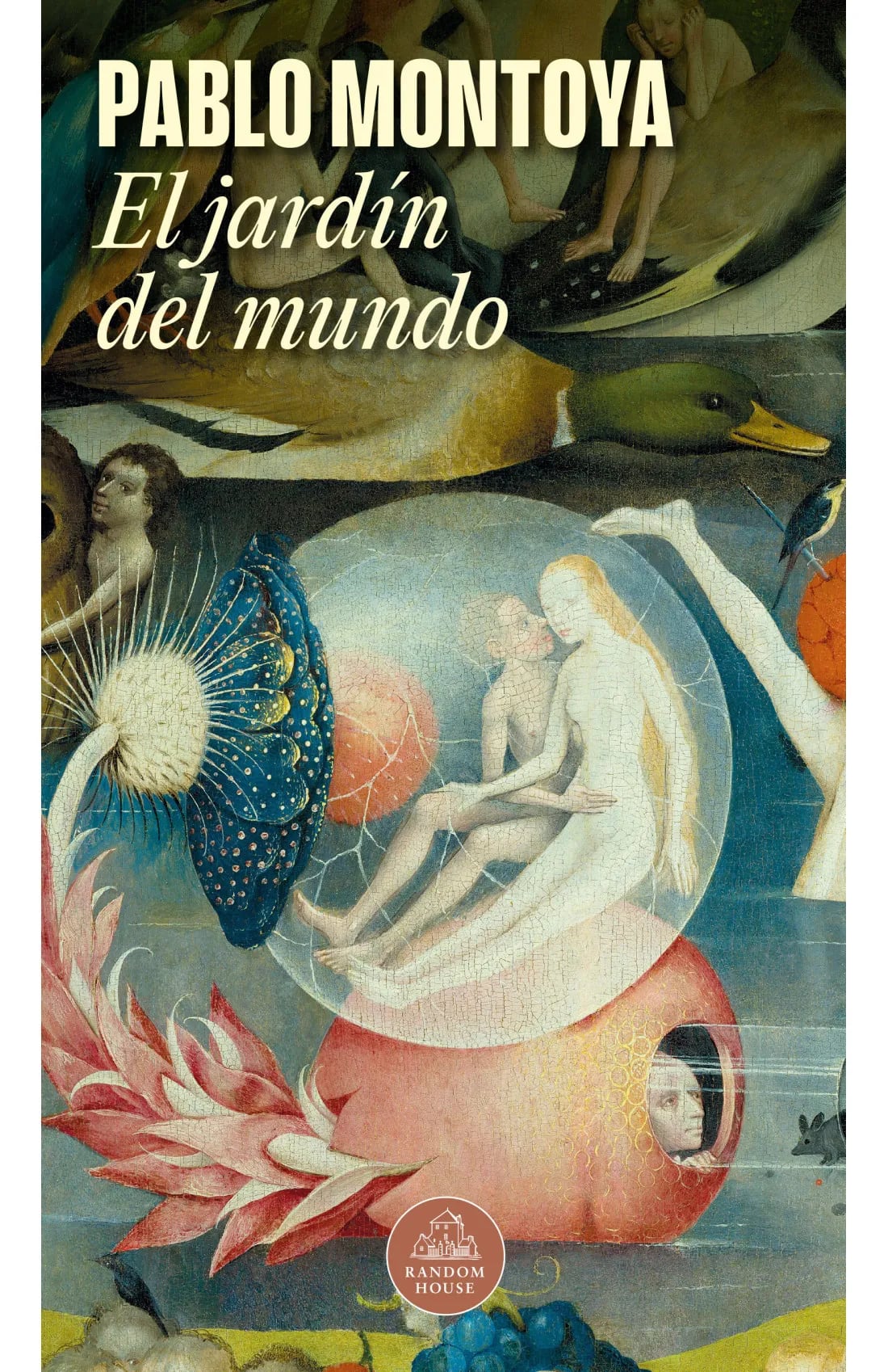 'El jardín del mundo', Pablo Montoya.
Literatura Random House.