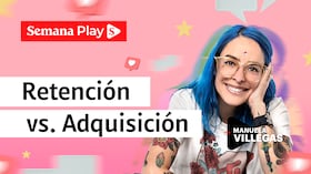 Retención vs. Adquisición - Manuela Villegas