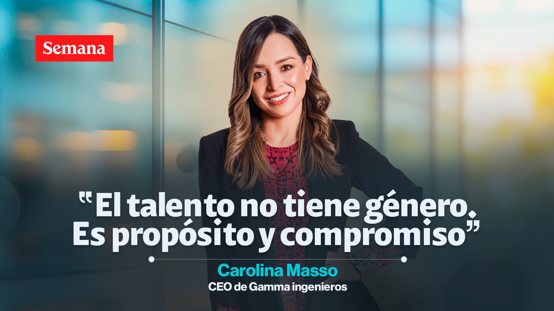 “La verdadera innovación surge cuando convergen perspectivas diversas; por eso trabajamos desde hace años en abrir más espacios y más oportunidades para que las mujeres lideren, creen y transformen la industria”, afirma Carolina Masso, CEO de Gamma Ingenieros.