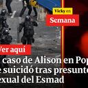 El caso de Alison en Popayán: se suicidó tras presunto abuso sexual del Esmad | Vicky en Semana