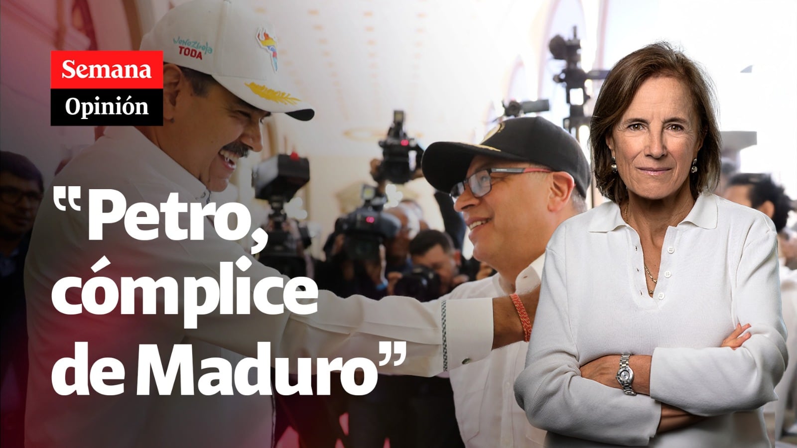 “Gobierno de Gustavo Petro, cómplice de Nicolás Maduro”: Salud Hernández-Mora