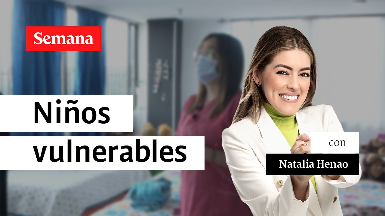 Niños vulnerables | Natalia Henao en Historias Solidarias en SEMANA