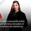 Angélica Jaramillo habla por primera vez sobre el consumo de sustancias