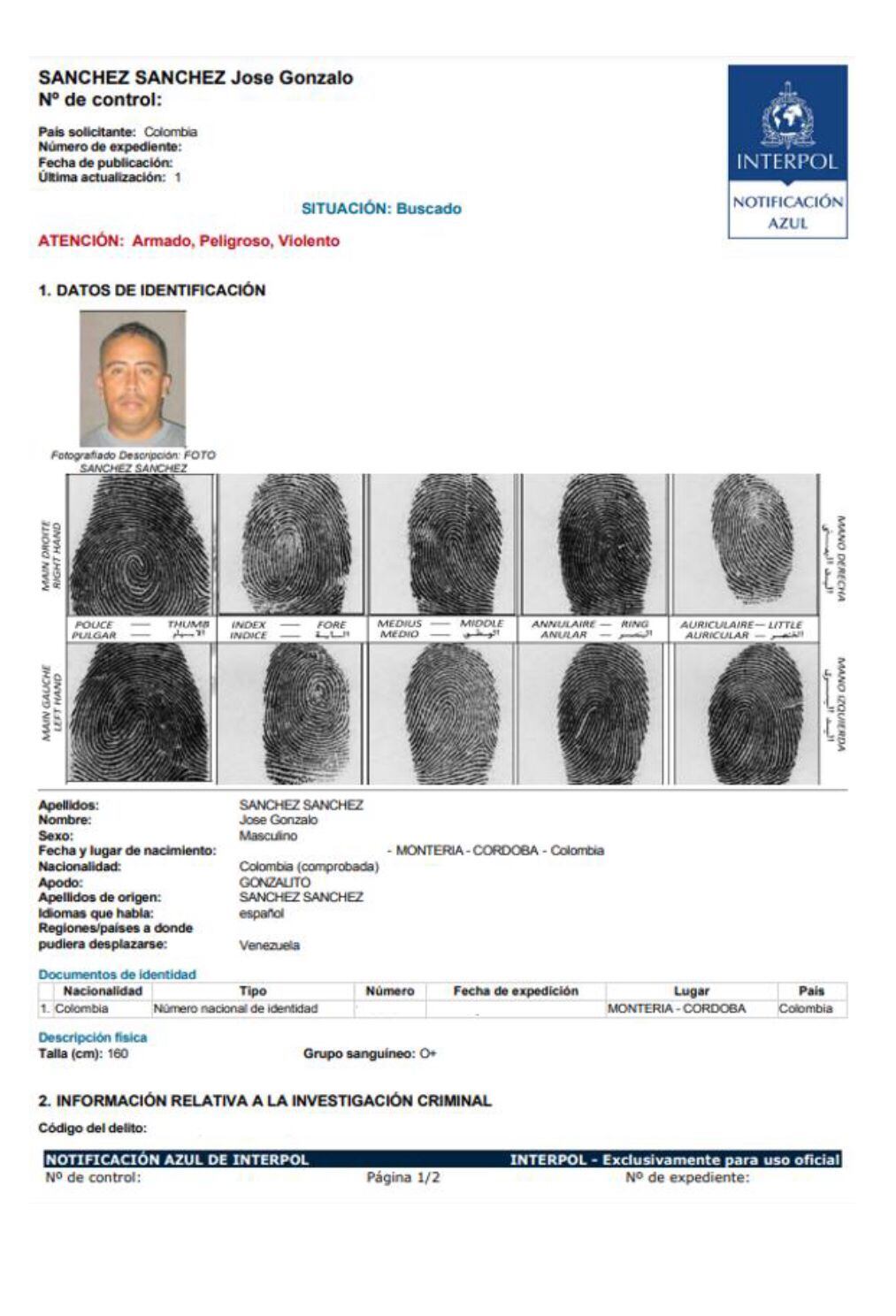 La Policía confirmó que en la tarde de este sábado se publicaron cinco circulares de interpol contra alias Chiquito Malo, alias Gonzalito y alias Siopas.