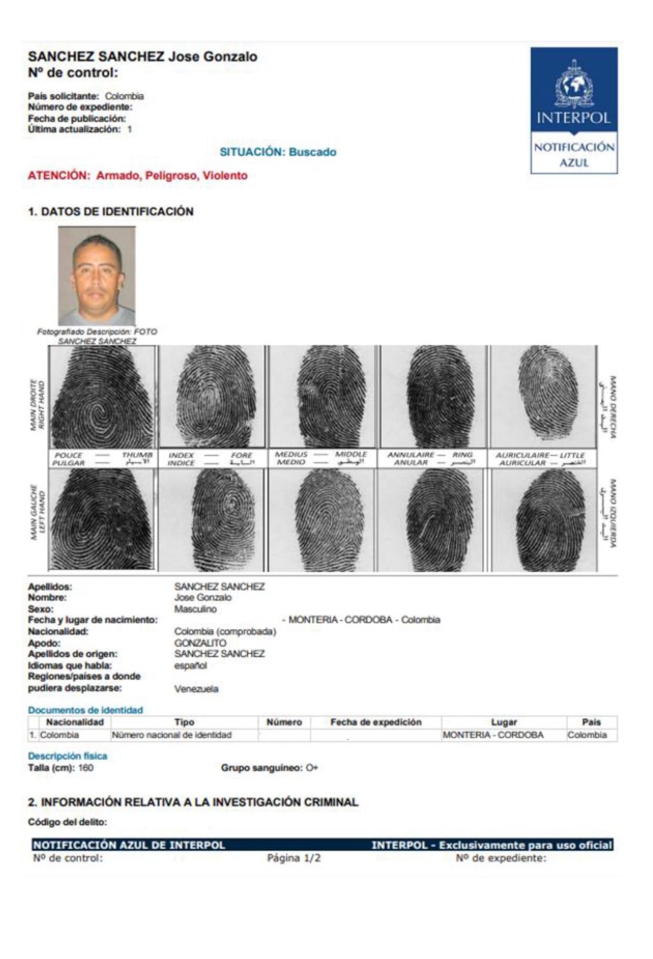 La Policía confirmó que en la tarde de este sábado se publicaron cinco circulares de interpol contra alias Chiquito Malo, alias Gonzalito y alias Siopas.