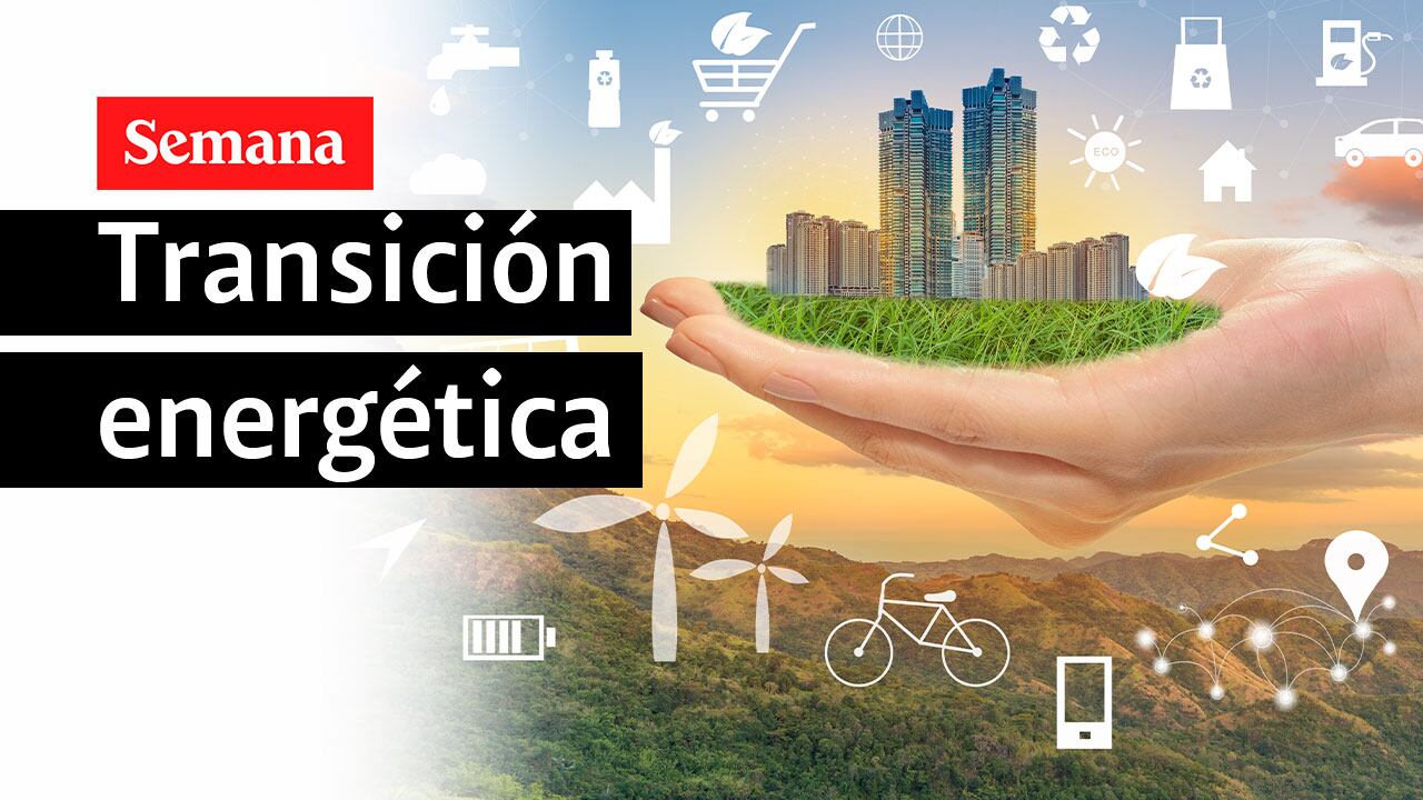 ¿Cómo avanza la transición energética en Colombia?