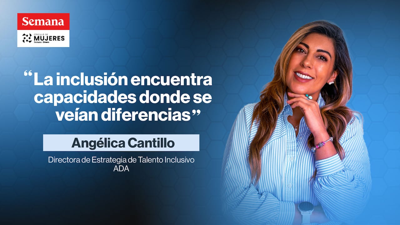 "La inclusión nos obliga a ampliar la mirada y a descubrir capacidades donde antes solo veíamos diferencias”, dice Angélica Cantillo.
