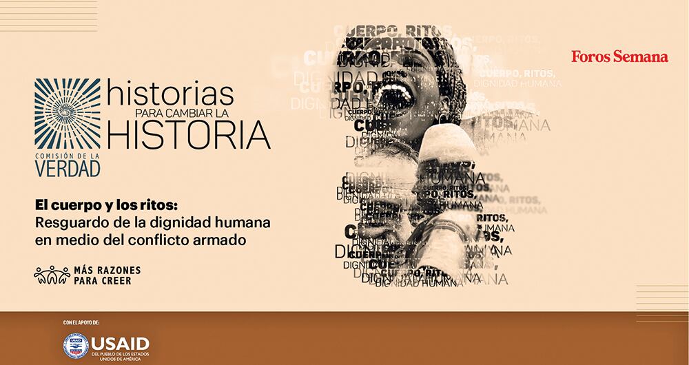 ‘El cuerpo y los ritos: resguardo de la dignidad humana en medio del conflicto armado’