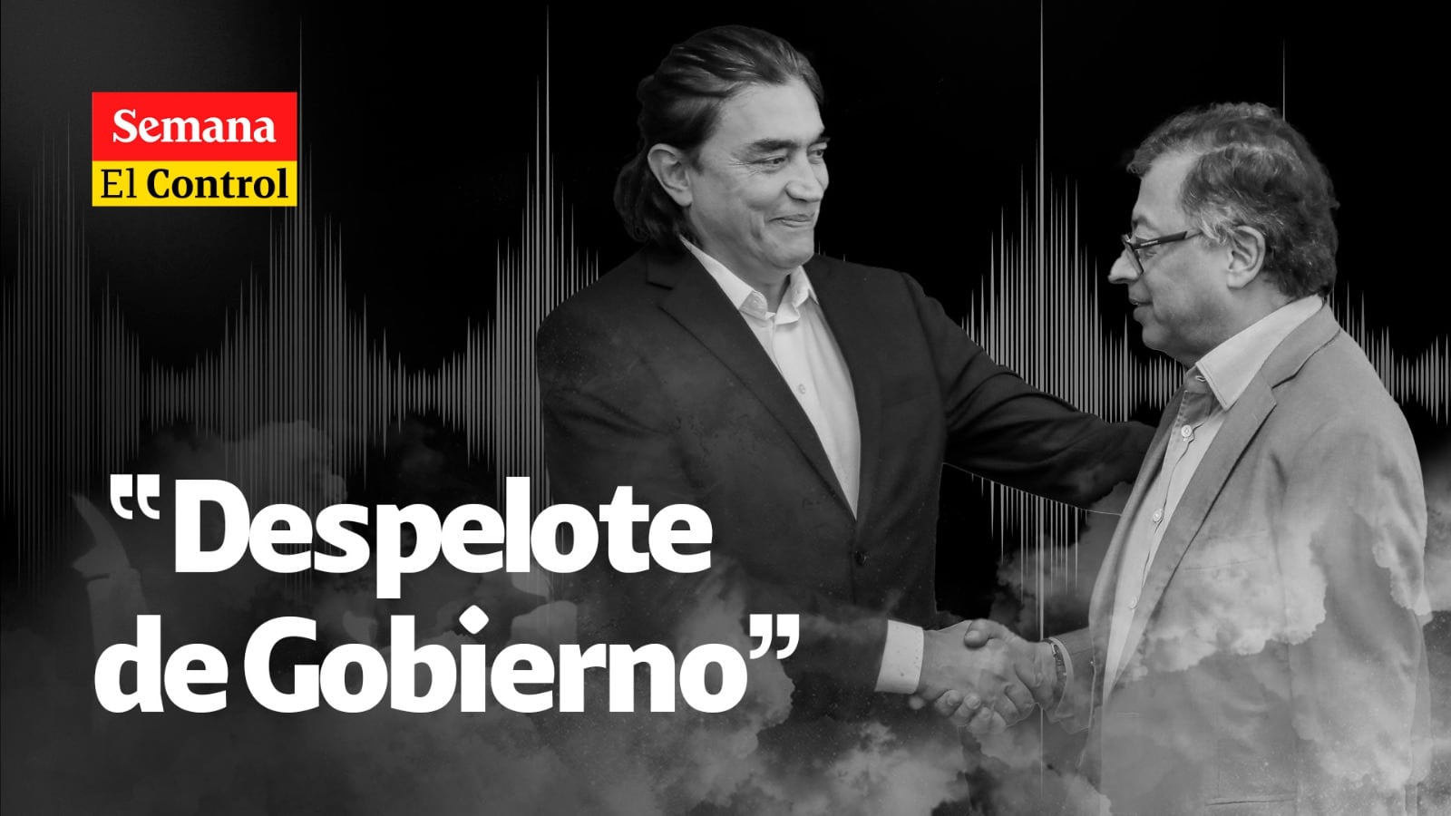“Despelote de Gobierno”: El Control a los audios de Gustavo Bolívar