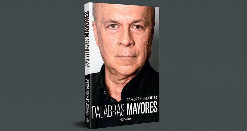 Palabras mayores de Carlos Antonio Vélez.