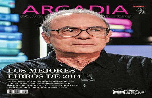 Edición diciembre, 'Los mejores libros de 2014': Patrick Modiano es el protagonista literario del año. Además de sus libros, encuentre en esta edición especial la tradicional Lista Arcadia con lo mejor de la producción bibliográfica 2014 para Navidad. 