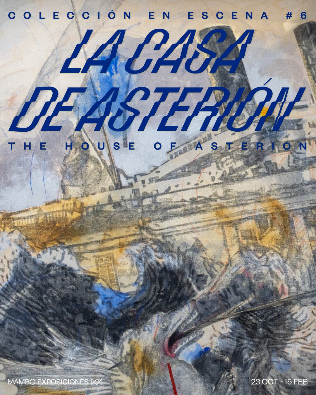 'La casa de Asterión'. Octubre 23, 2025 - febrero 15, 2026. Sala Sonia y Carlos Haime (Nivel -1). Curaduría: Eugenio Viola, Juaniko Moreno y Arianna Boffa.