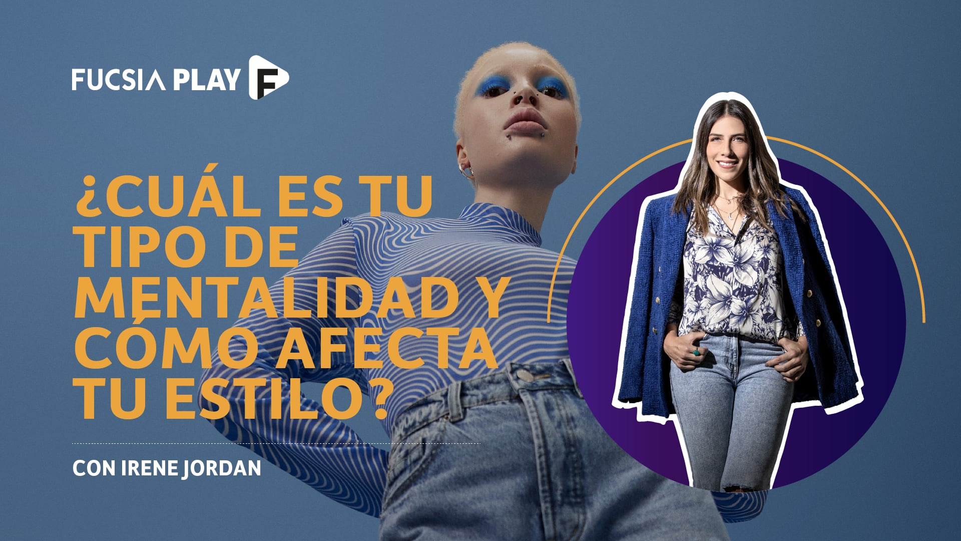 ¿Cuál es tu tipo de mentalidad y cómo afecta tu estilo? Con Irene Jordan
