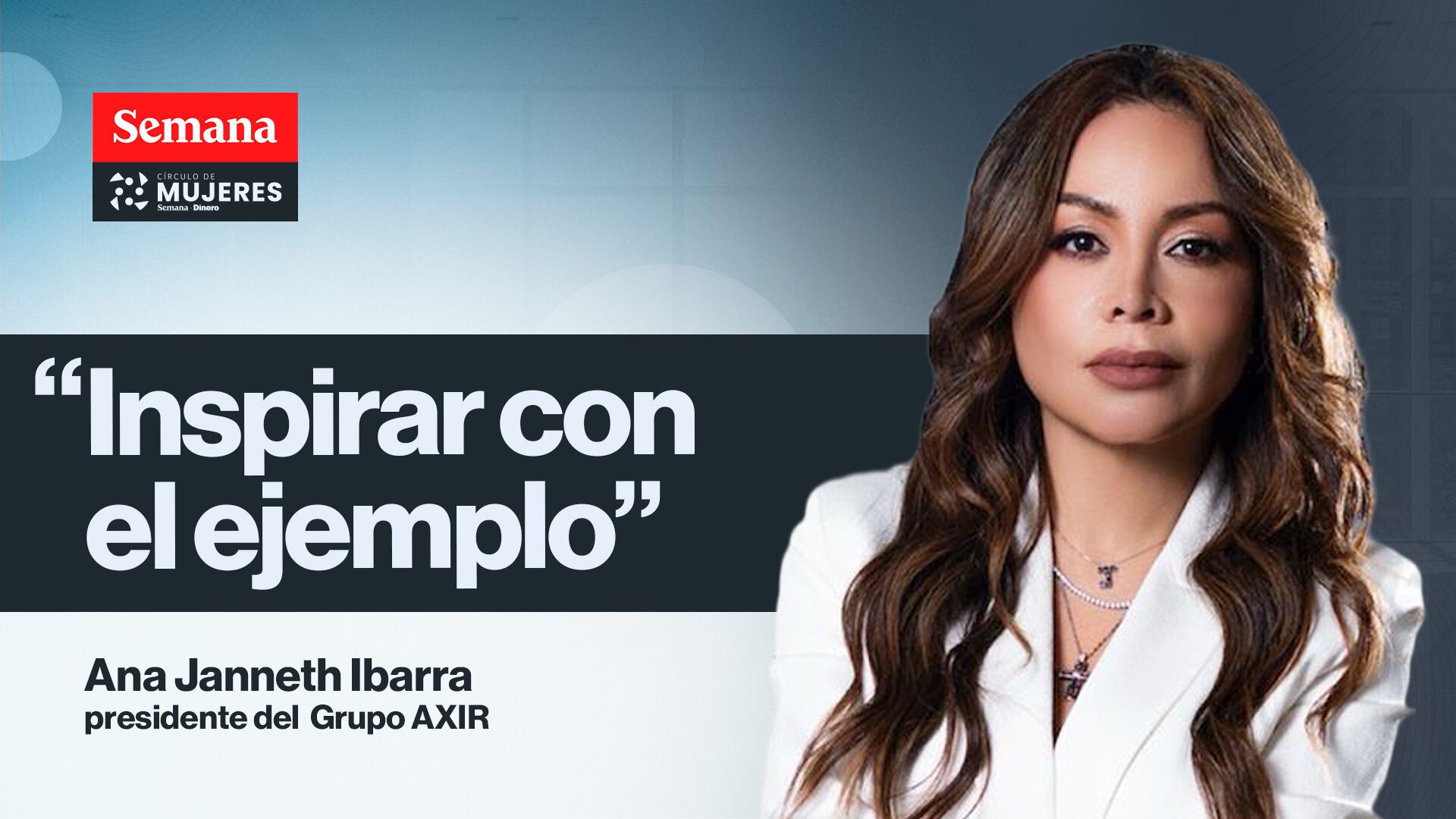 Ana Ibarra, presidenta de Grupo Axir