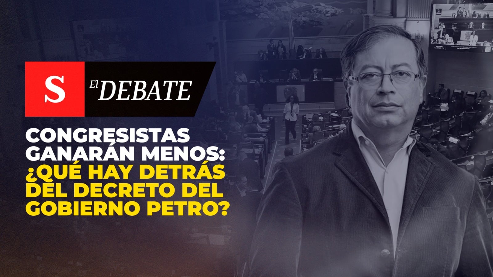 Congresistas ganarán menos: ¿qué hay detrás del decreto del Gobierno Petro?