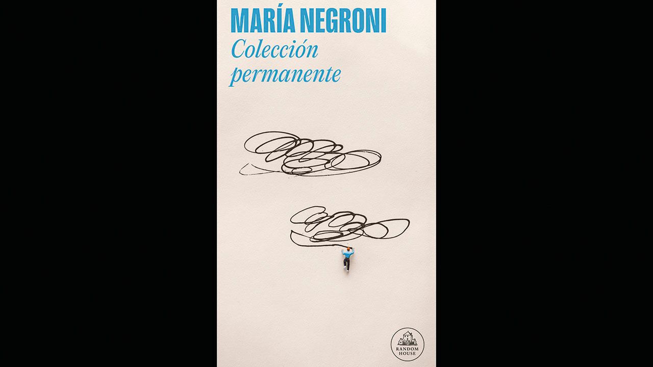 Colección permanente / María Negroni, Random House.