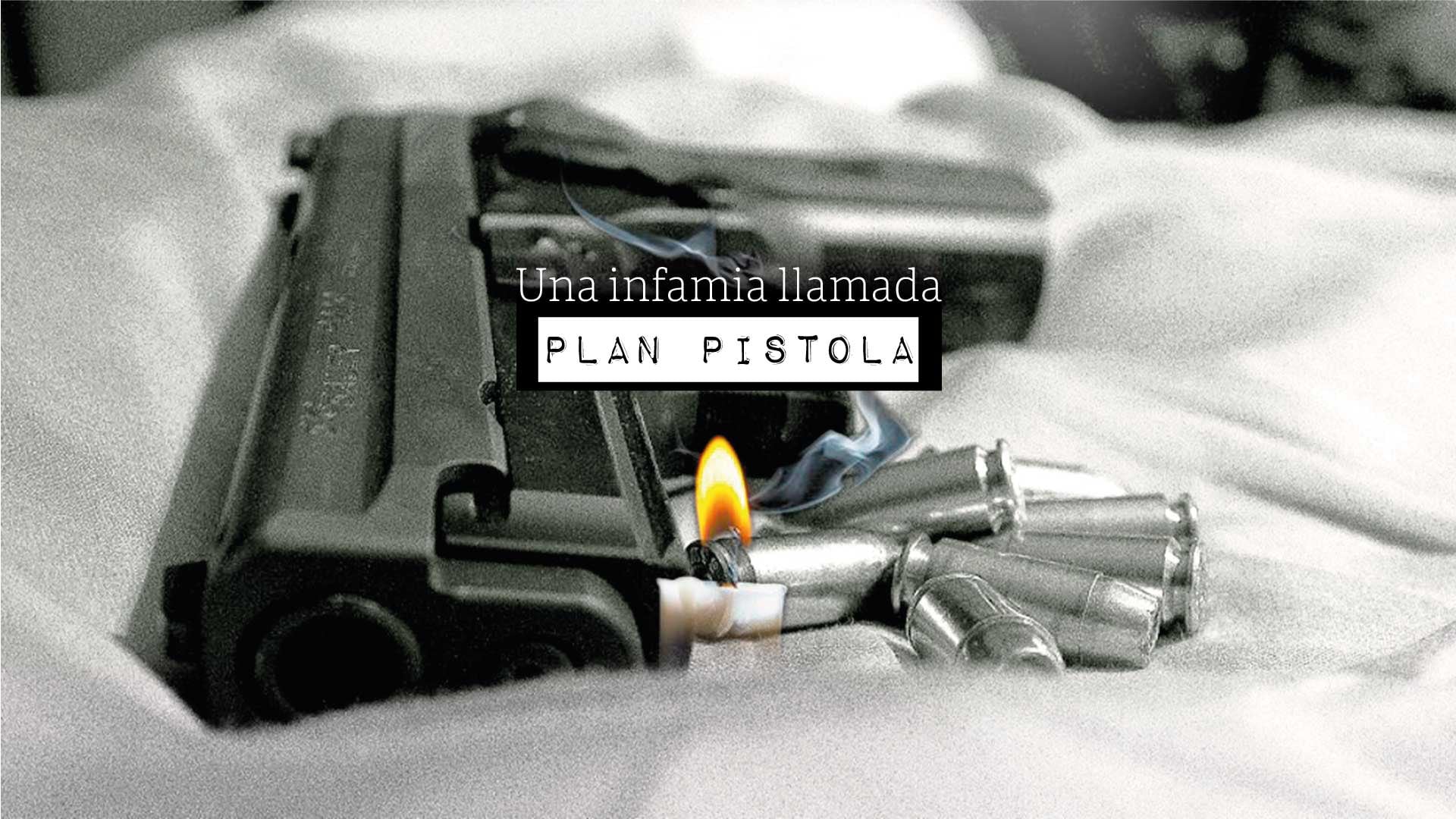 Una infamia llamada Plan Pistola