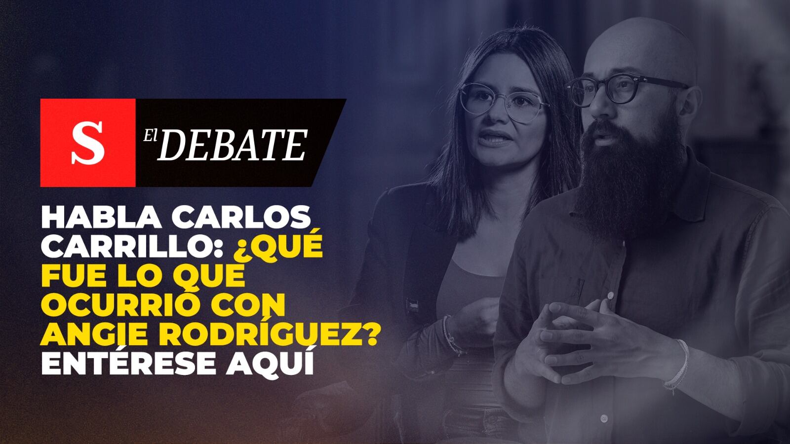 Habla Carlos Carrillo: ¿qué fue lo que ocurrió con Angie Rodríguez? Entérese aquí