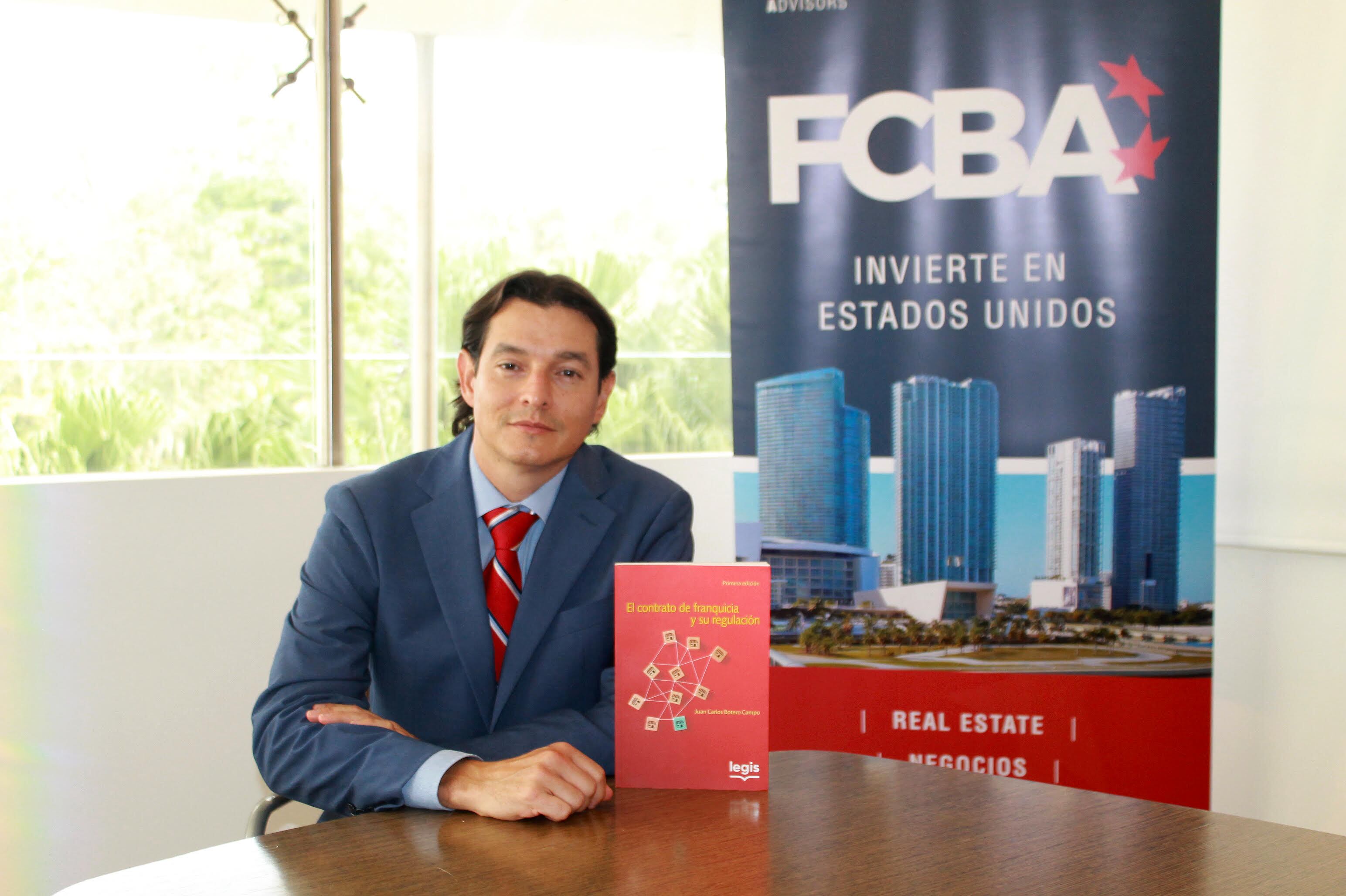 Juan Carlos Botero, abogado Especialista en Derecho Comercial y socio y director de la firma Florida Commercial Business Advisors – FCBA, asegura que una buena asesoría es fundamental en la internacionalización de los negocios.
