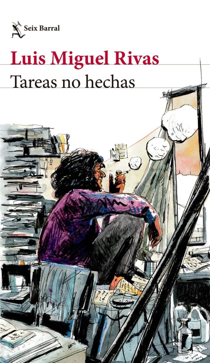 ‘Tarea no hecha’, Luis Miguel Rivas. Seix Barral