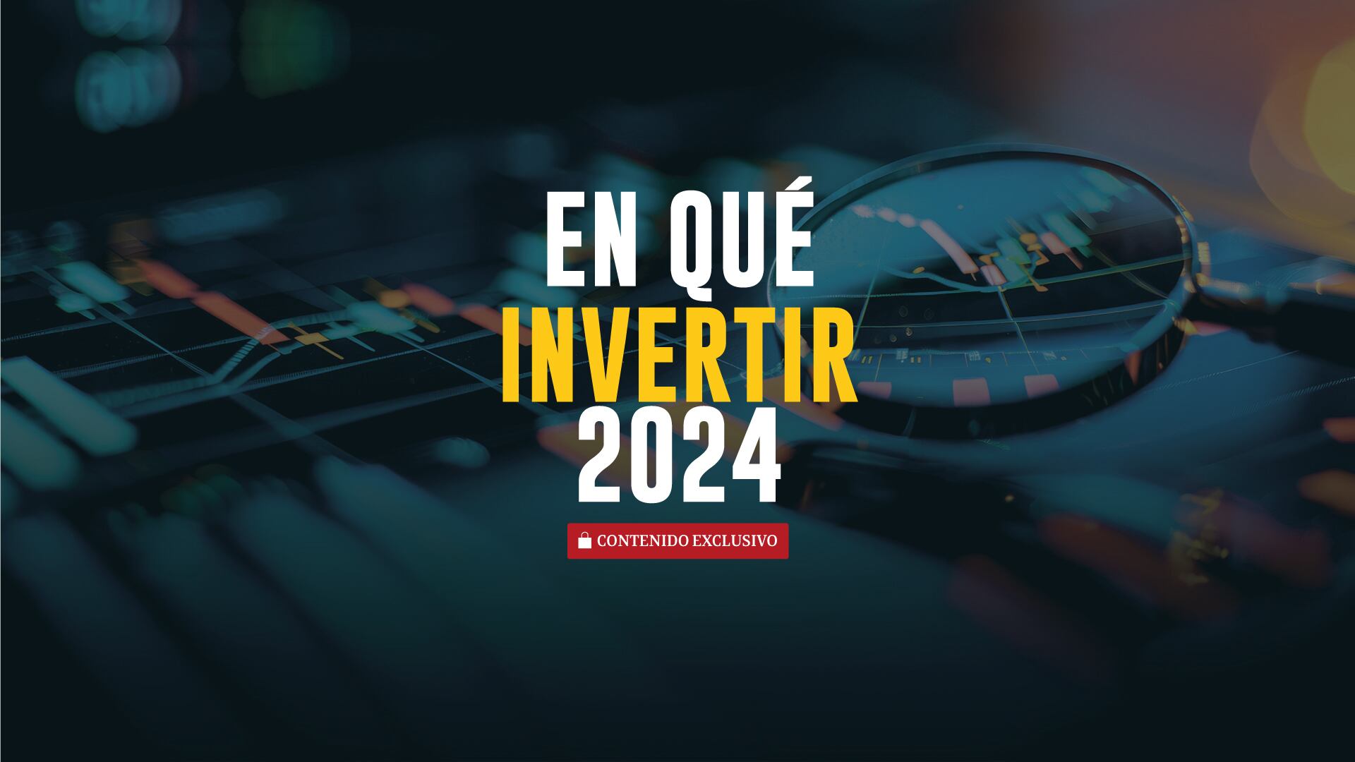 En que invertir 2024 - Contenido exclusivo