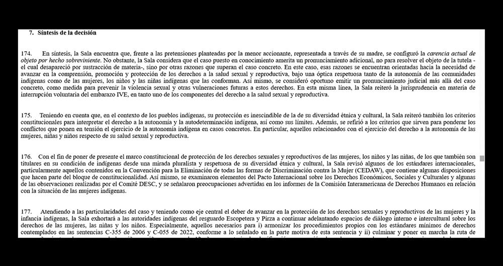 Sobre el posible desconocimiento de los derechos sexuales y reproductivos de las mujeres, la Corte manifestó que, pese a la resolución que acogió a la EPS Asociación Indígena del Cauca para atender abortos, las autoridades fueron autónomas para definir el procedimiento en este caso. 