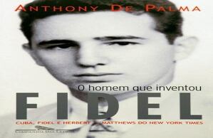 Portada de "El hombre que inventó a FIdel" de Anthony de Palma.