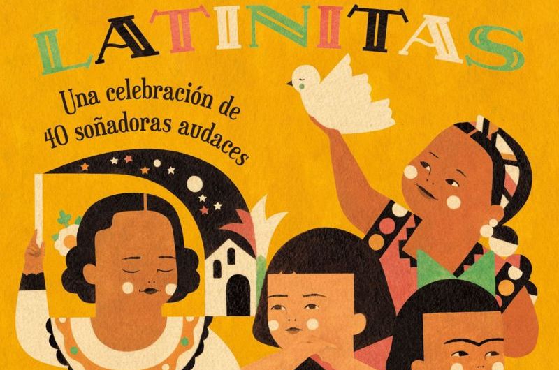 La edición en español de "Latinitas: una celebración de 40 soñadoras audaces" se publicará el 31 de agosto.